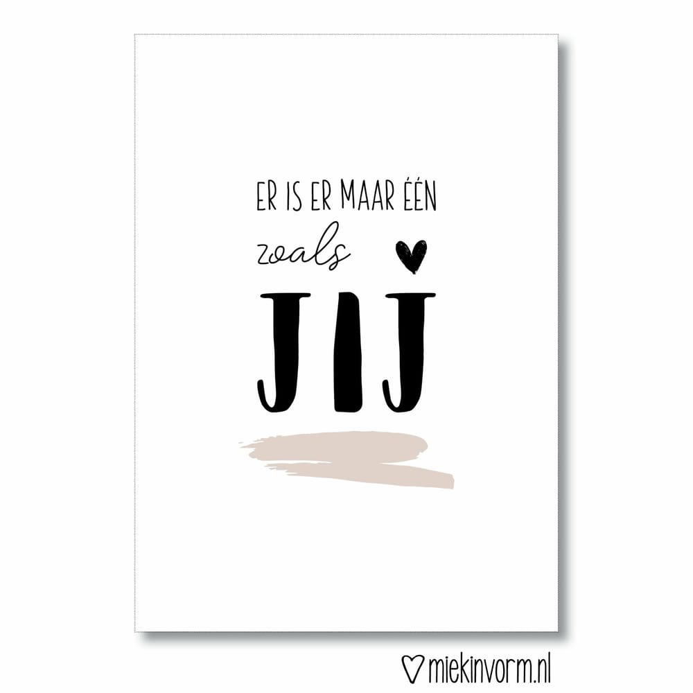 Er is er maar één zoals JIJ