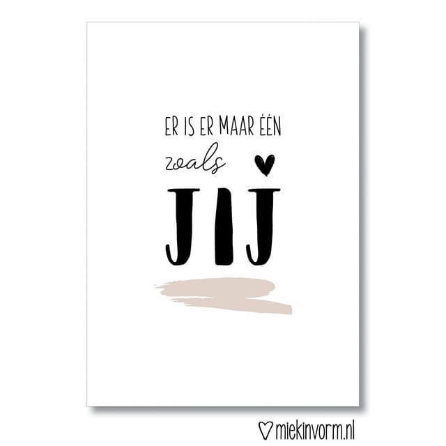 Er is er maar één zoals JIJ