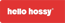 Hello Hossy